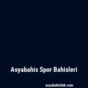 Asyabahis Spor Bahisleri